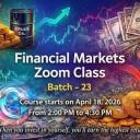 Financial Markets - အွန်လိုင်း သင်တန်း(Zoom Class) Batch - 23